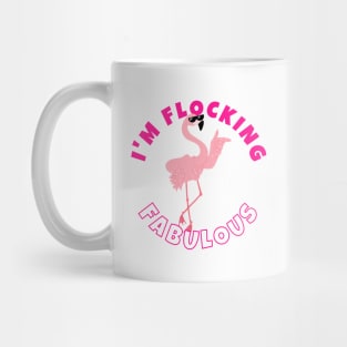 I'm Flocking Fabulous Flamingo Mug